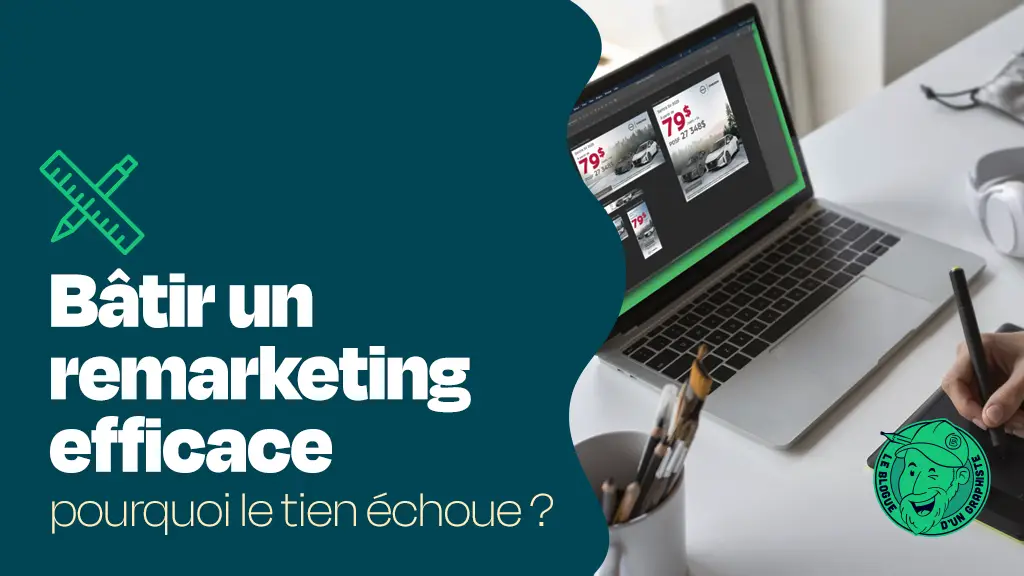 remarketing efficace, comment produire des visuels qui performent